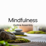 Mindfulness assembly
